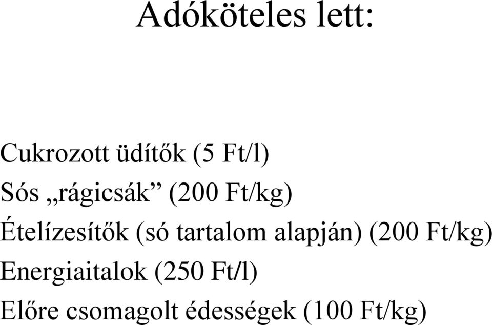 tartalom alapján) (200 Ft/kg) Energiaitalok