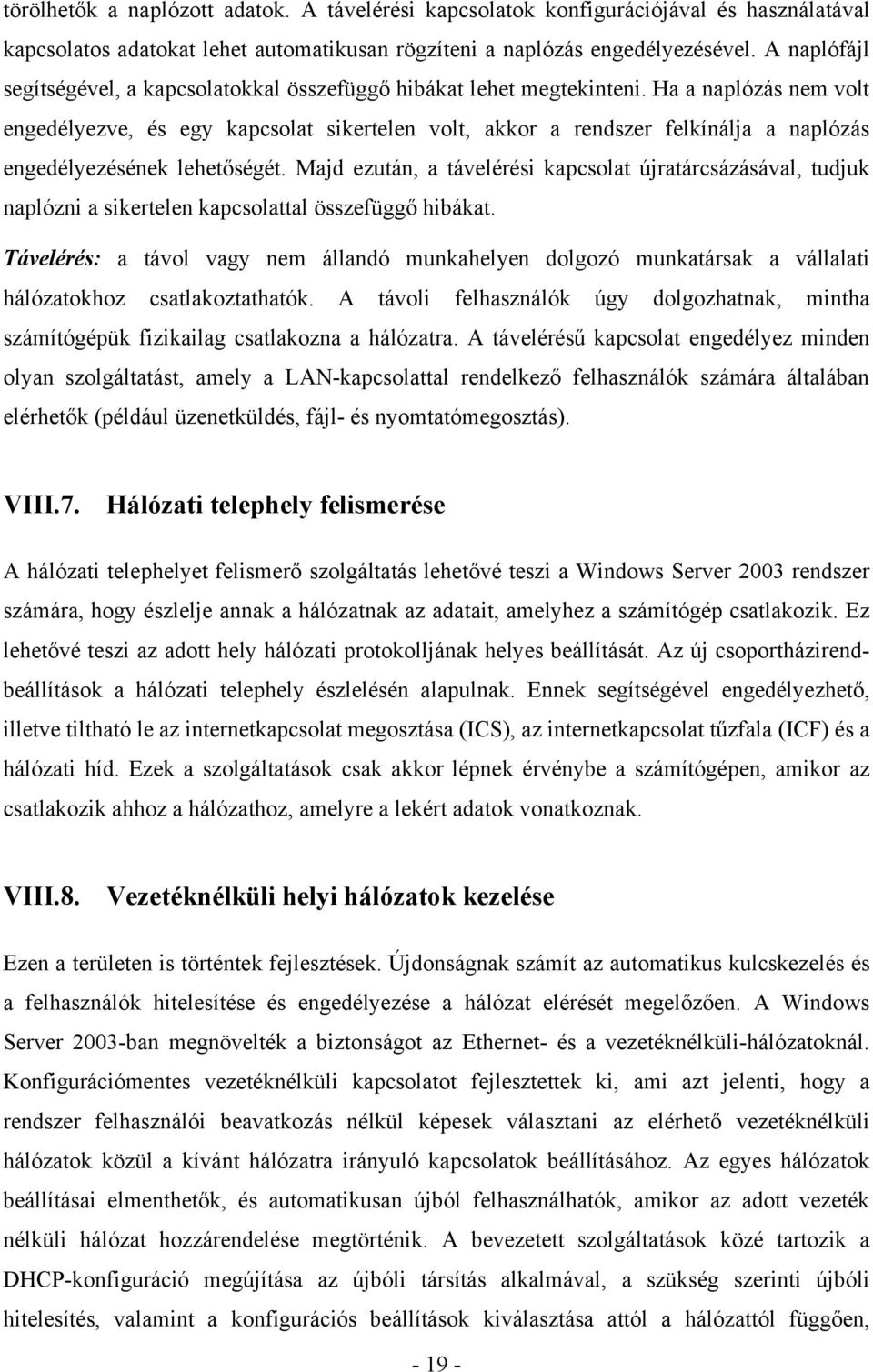 Ha a naplózás nem volt engedélyezve, és egy kapcsolat sikertelen volt, akkor a rendszer felkínálja a naplózás engedélyezésének lehetőségét.