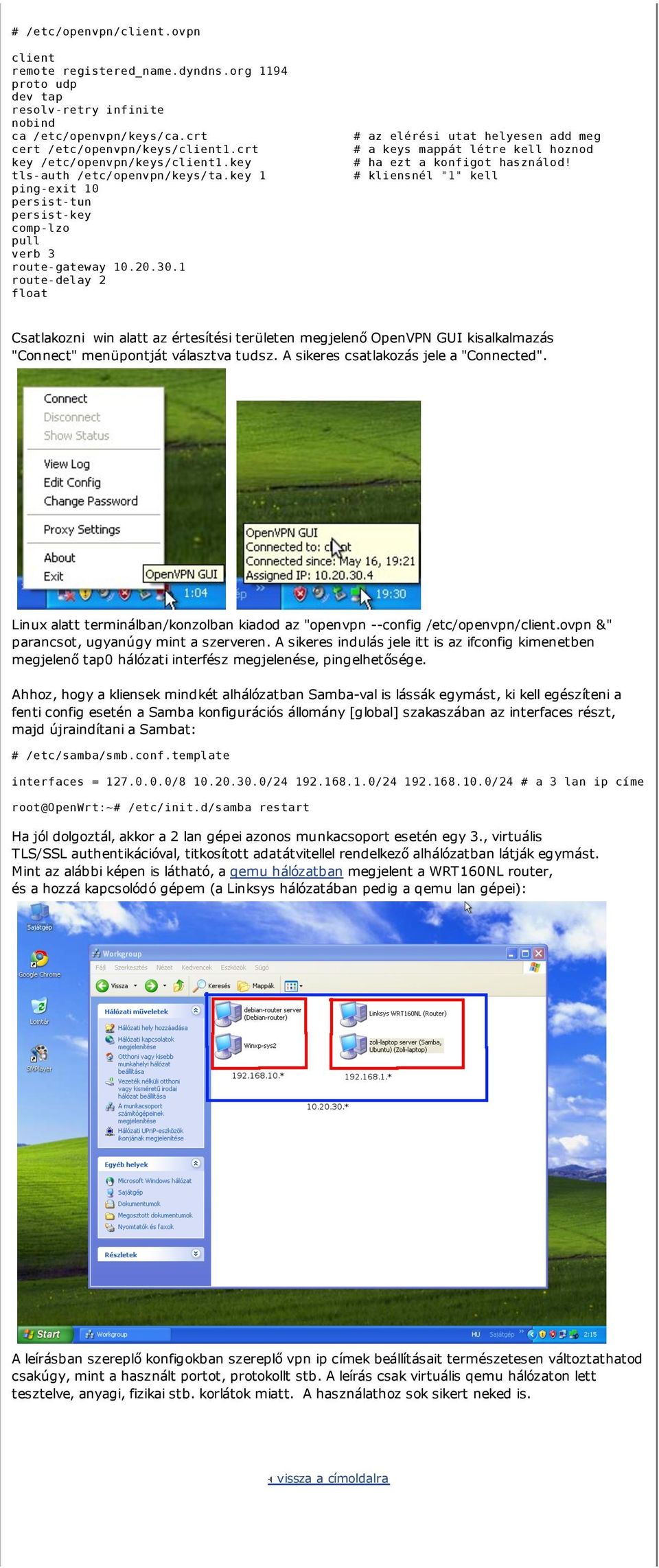 1 route-delay 2 float # az elérési utat helyesen add meg # a keys mappát létre kell hoznod # ha ezt a konfigot használod!