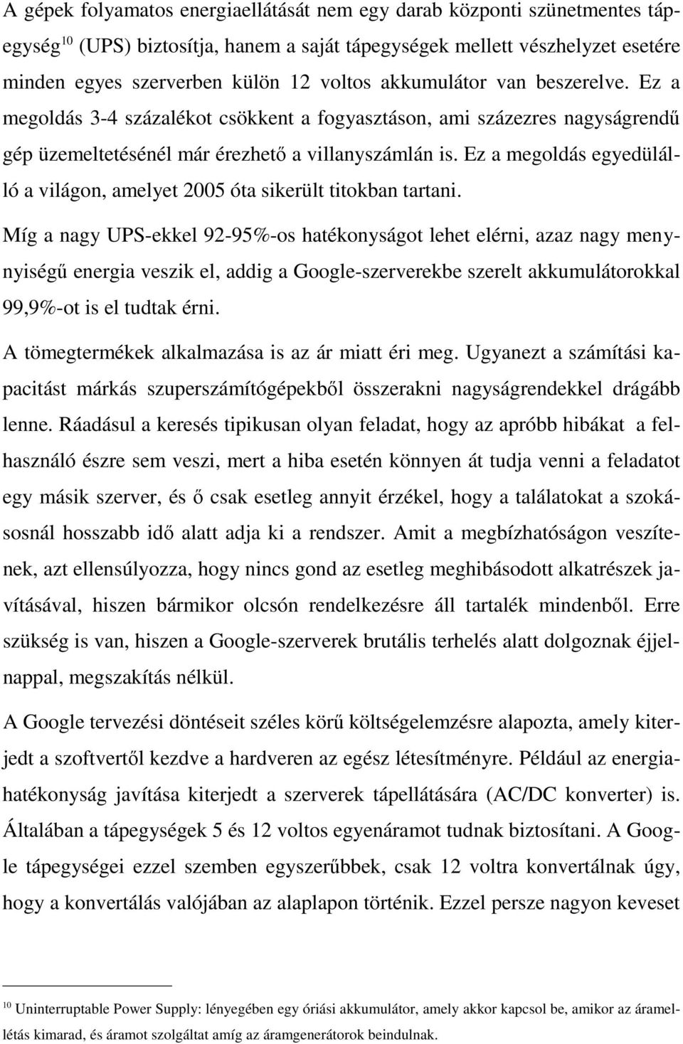 Ez a megoldás egyedülálló a világon, amelyet 2005 óta sikerült titokban tartani.