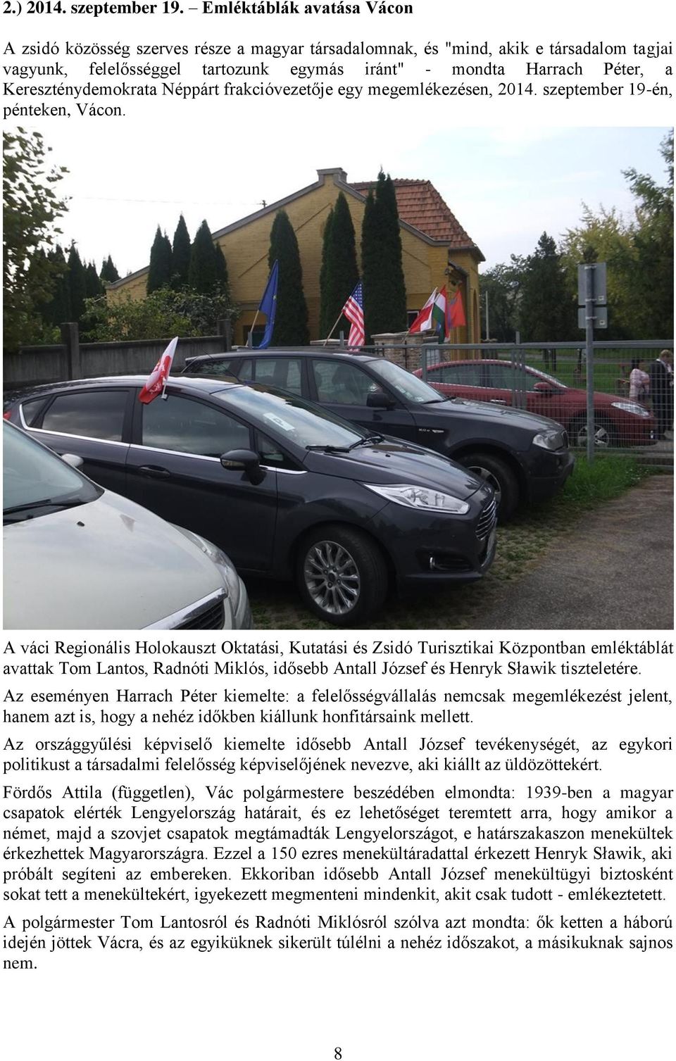 Kereszténydemokrata Néppárt frakcióvezetője egy megemlékezésen, 2014. szeptember 19-én, pénteken, Vácon.