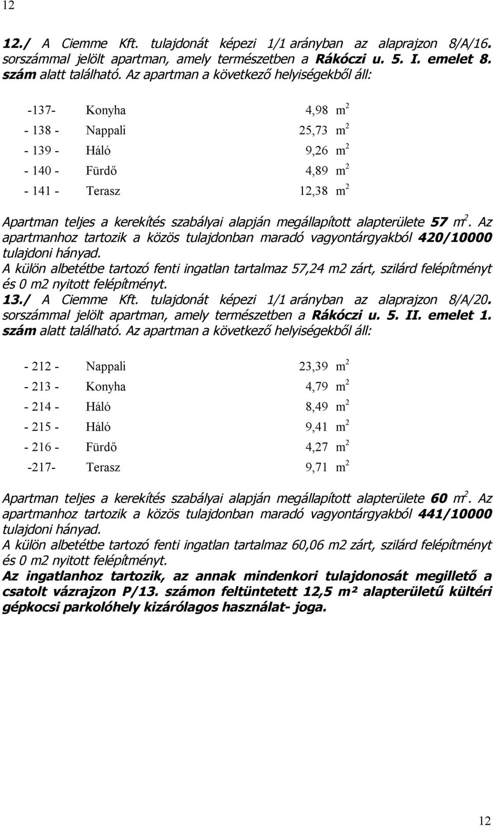 megállapított alapterülete 57 m 2.