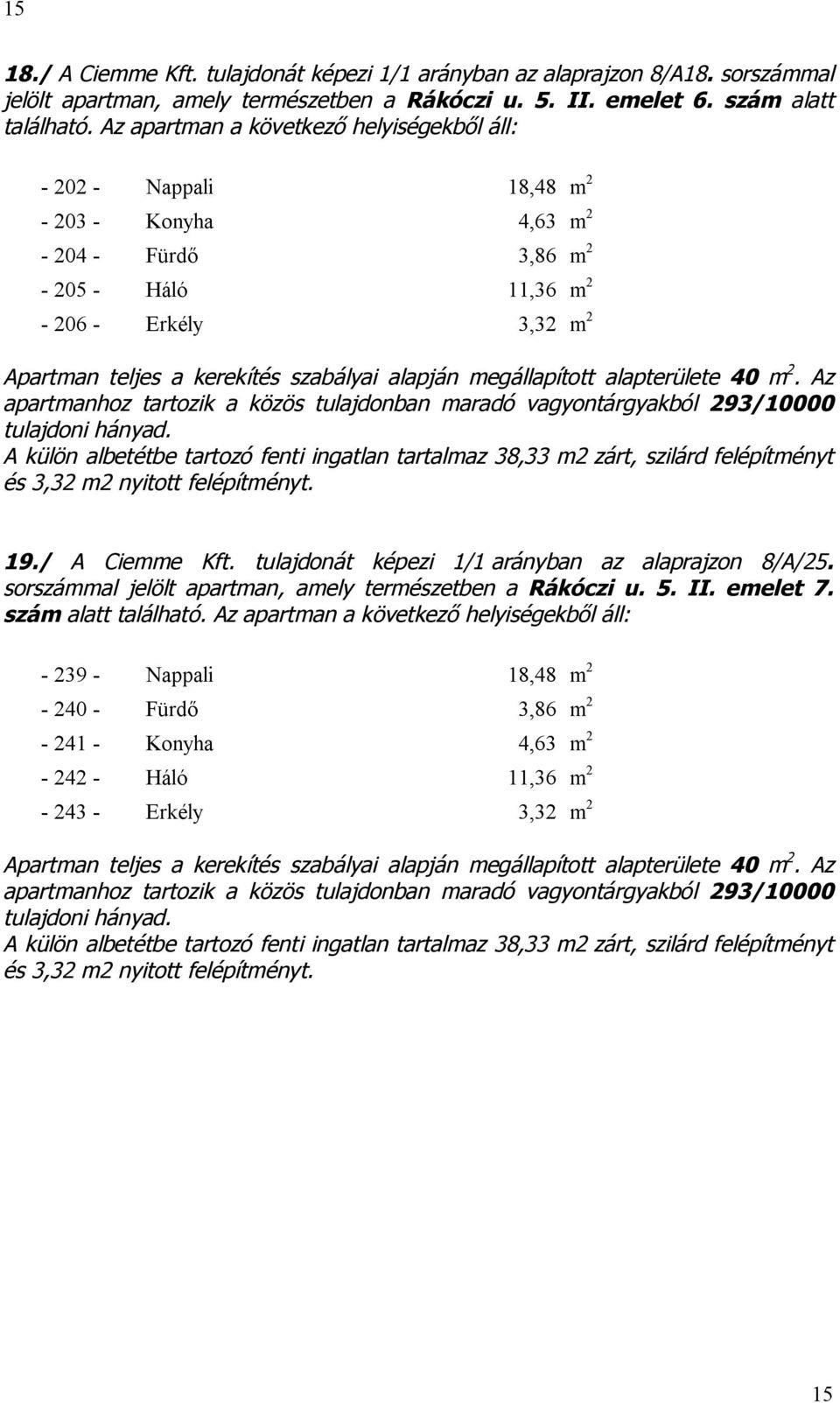 alapján megállapított alapterülete 40 m 2.