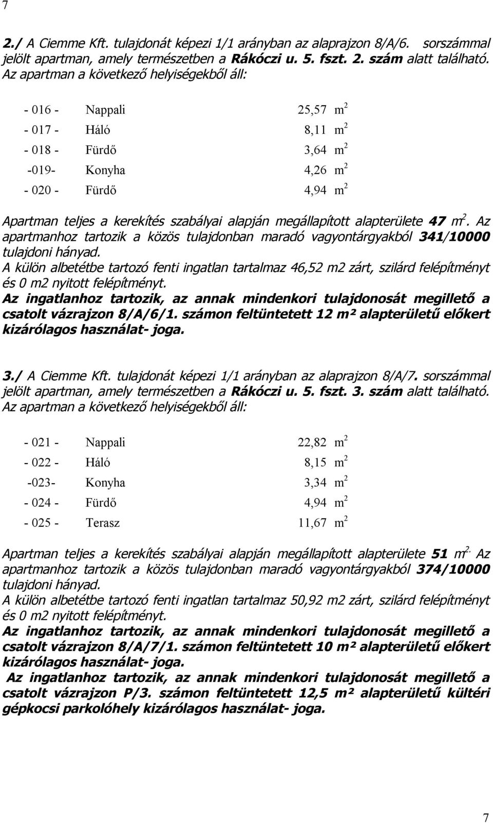 megállapított alapterülete 47 m 2.