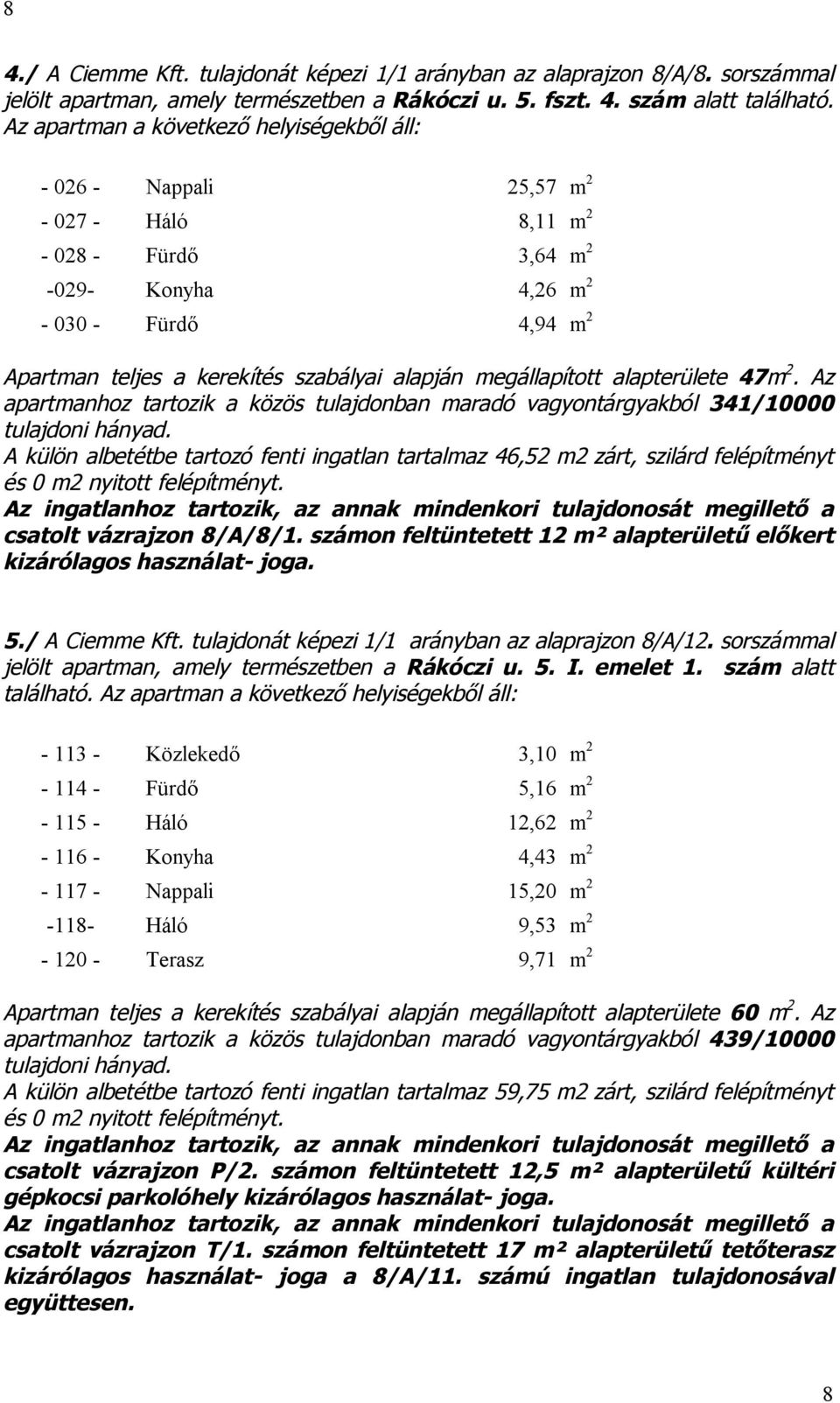 megállapított alapterülete 47m 2.