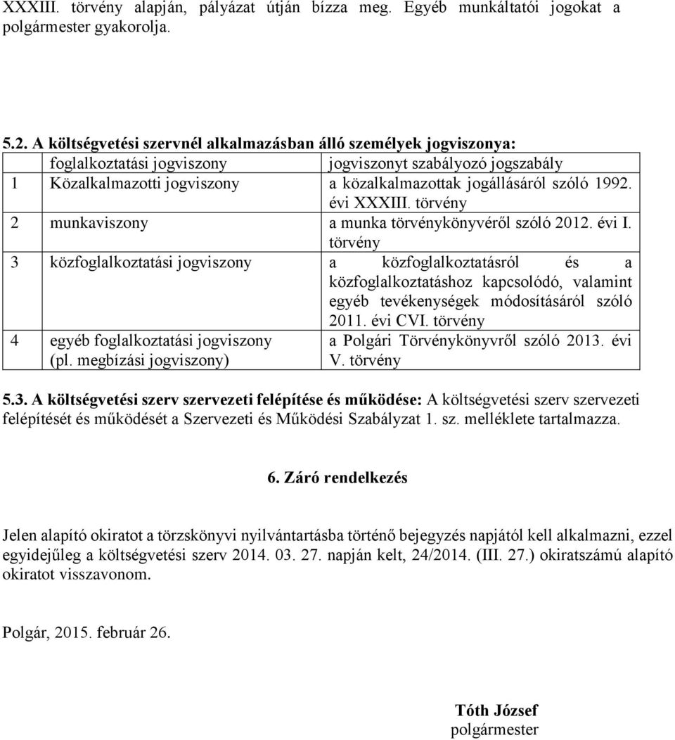 évi XXXIII. törvény 2 munkaviszony a munka törvénykönyvéről szóló 2012. évi I.