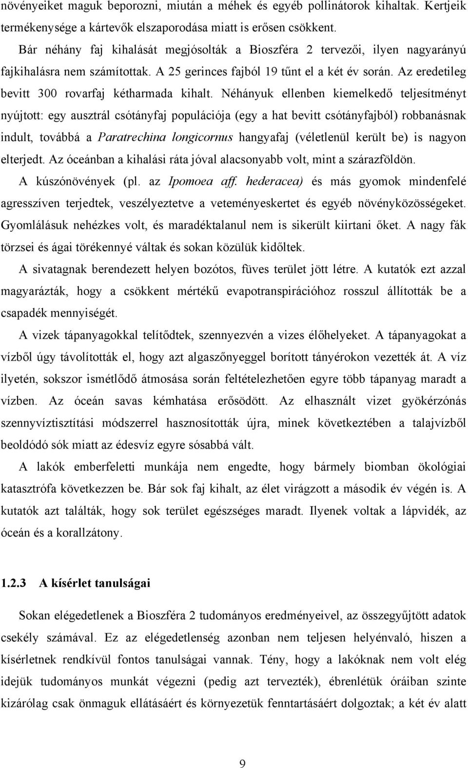 Az eredetileg bevitt 300 rovarfaj kétharmada kihalt.