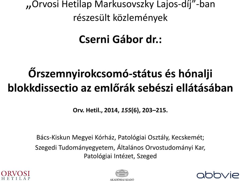 sebészi ellátásában Orv. Hetil., 2014, 155(6), 203 215.