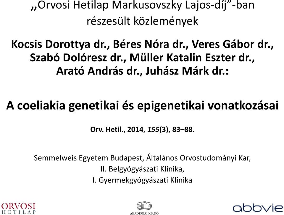 : A coeliakia genetikai és epigenetikai vonatkozásai Orv. Hetil.