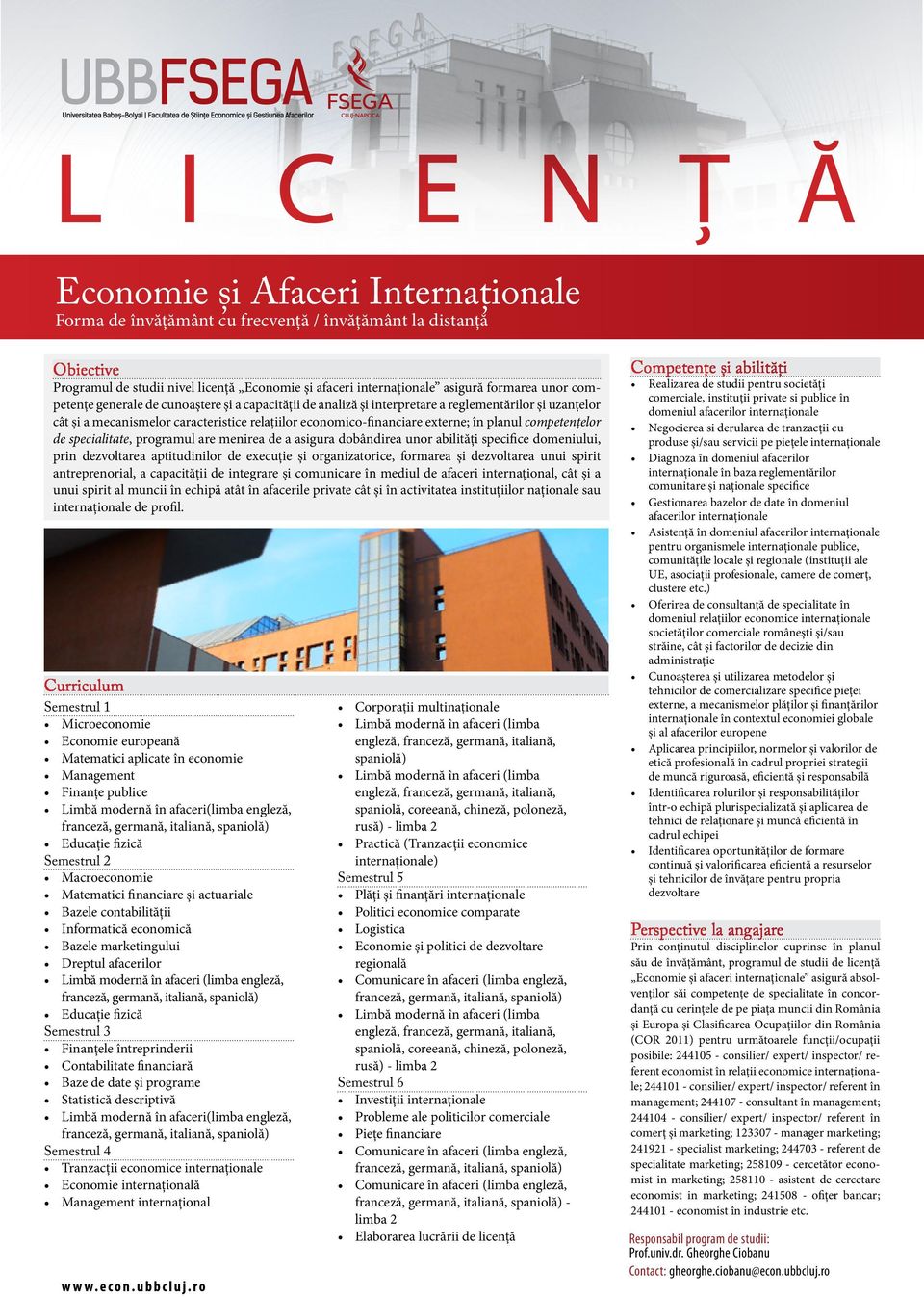 competenţelor de specialitate, programul are menirea de a asigura dobândirea unor abilităţi specifice domeniului, prin dezvoltarea aptitudinilor de execuţie şi organizatorice, formarea și dezvoltarea