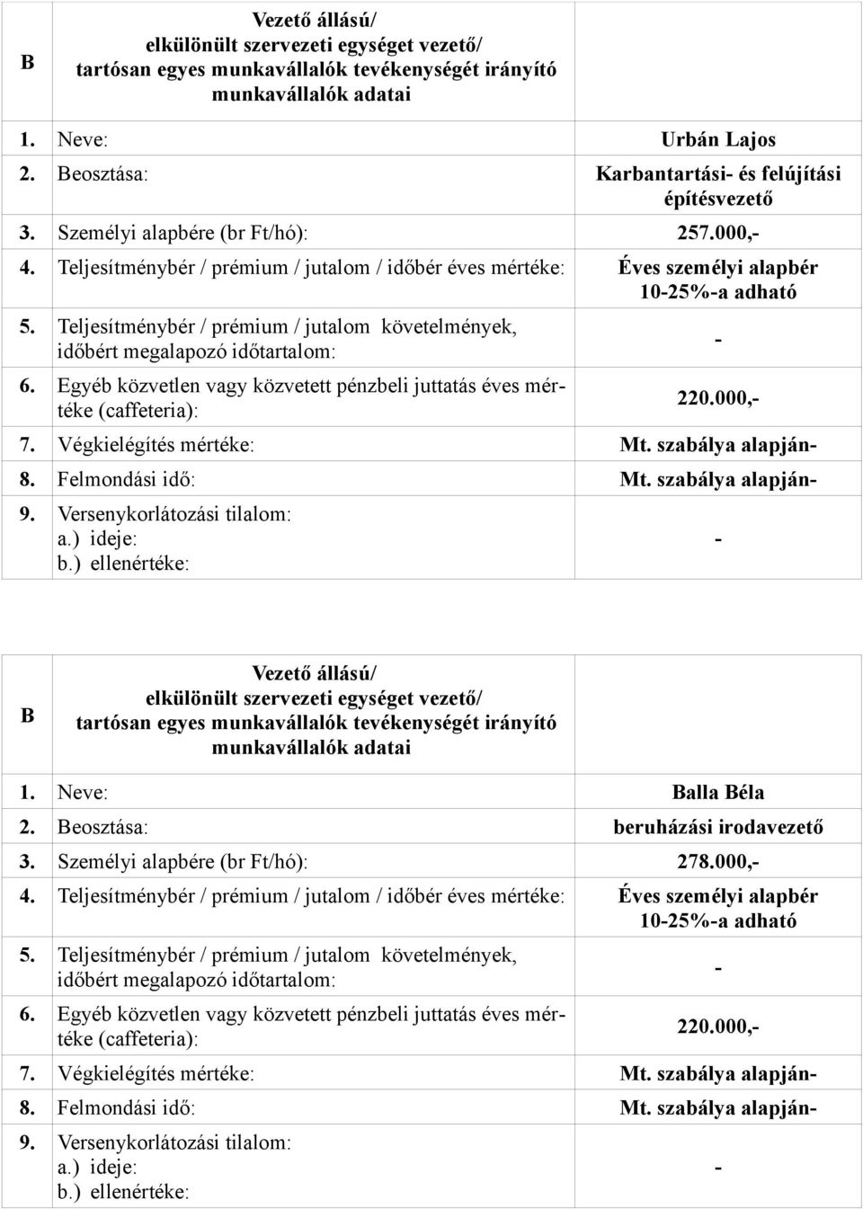 szabálya alapján 8. Felmondási idő: Mt. szabálya alapján 1. Neve: alla éla 2.