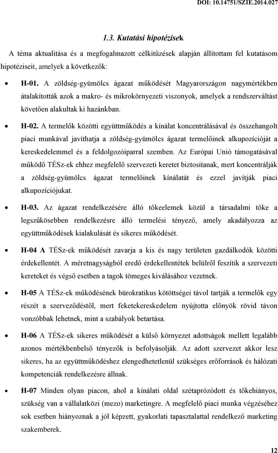 A termelők közötti együttműködés a kínálat koncentrálásával és összehangolt piaci munkával javíthatja a zöldség-gyümölcs ágazat termelőinek alkupozícióját a kereskedelemmel és a feldolgozóiparral