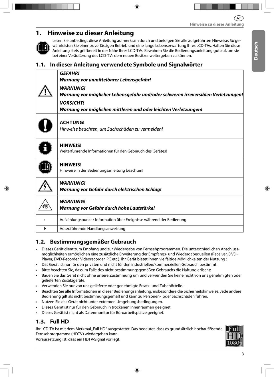 Bewahren Sie die Bedienungsanleitung gut auf, um sie bei einer Veräußerung des LCD-TVs dem neuen Besitzer weitergeben zu können. 1.1. In dieser Anleitung verwendete Symbole und Signalwörter GEFAHR!