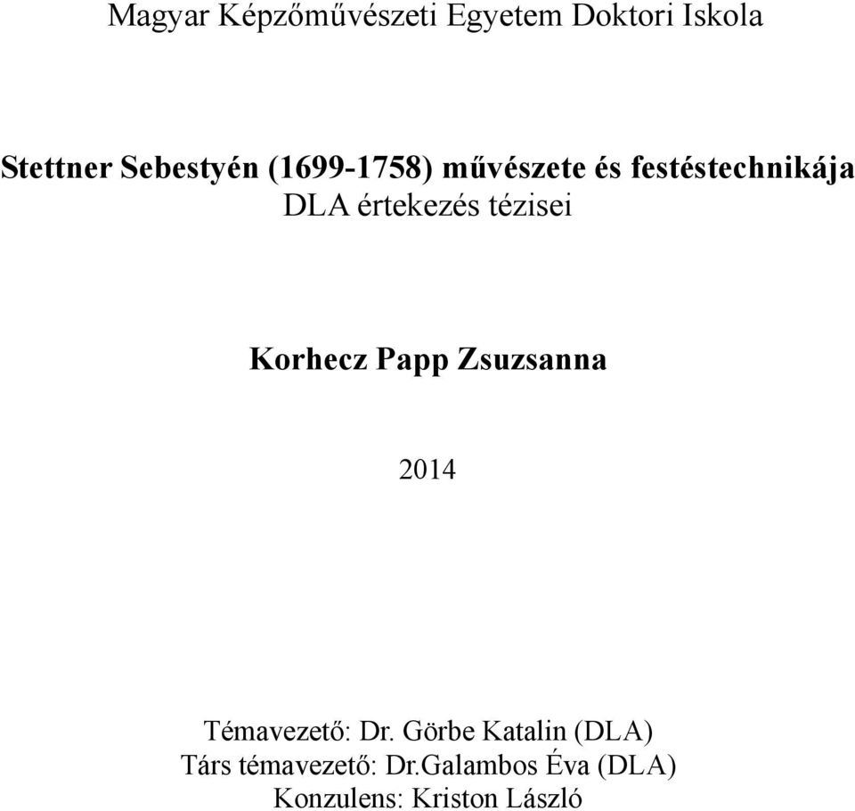 Korhecz Papp Zsuzsanna 2014 Témavezető: Dr.