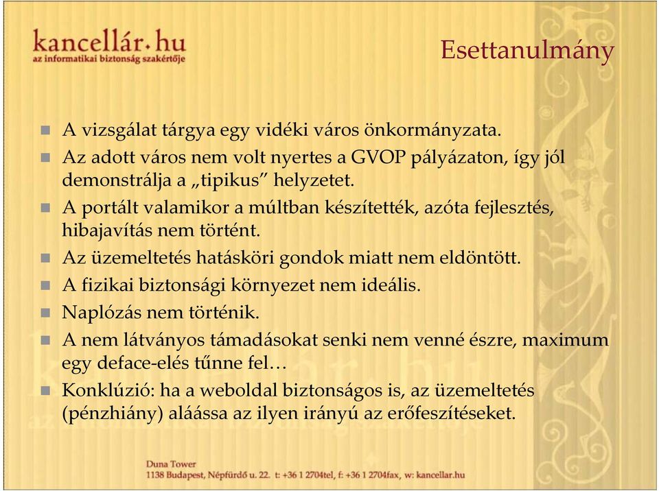 A portált valamikor a múltban készítették, azóta fejlesztés, hibajavítás nem történt. Az üzemeltetés hatásköri gondok miatt nem eldöntött.