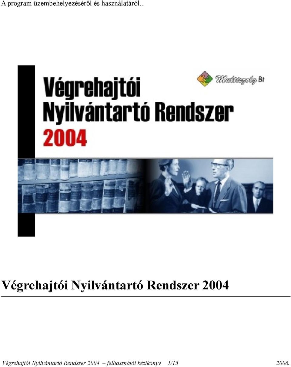 .. Végrehajtói Nyilvántartó Rendszer