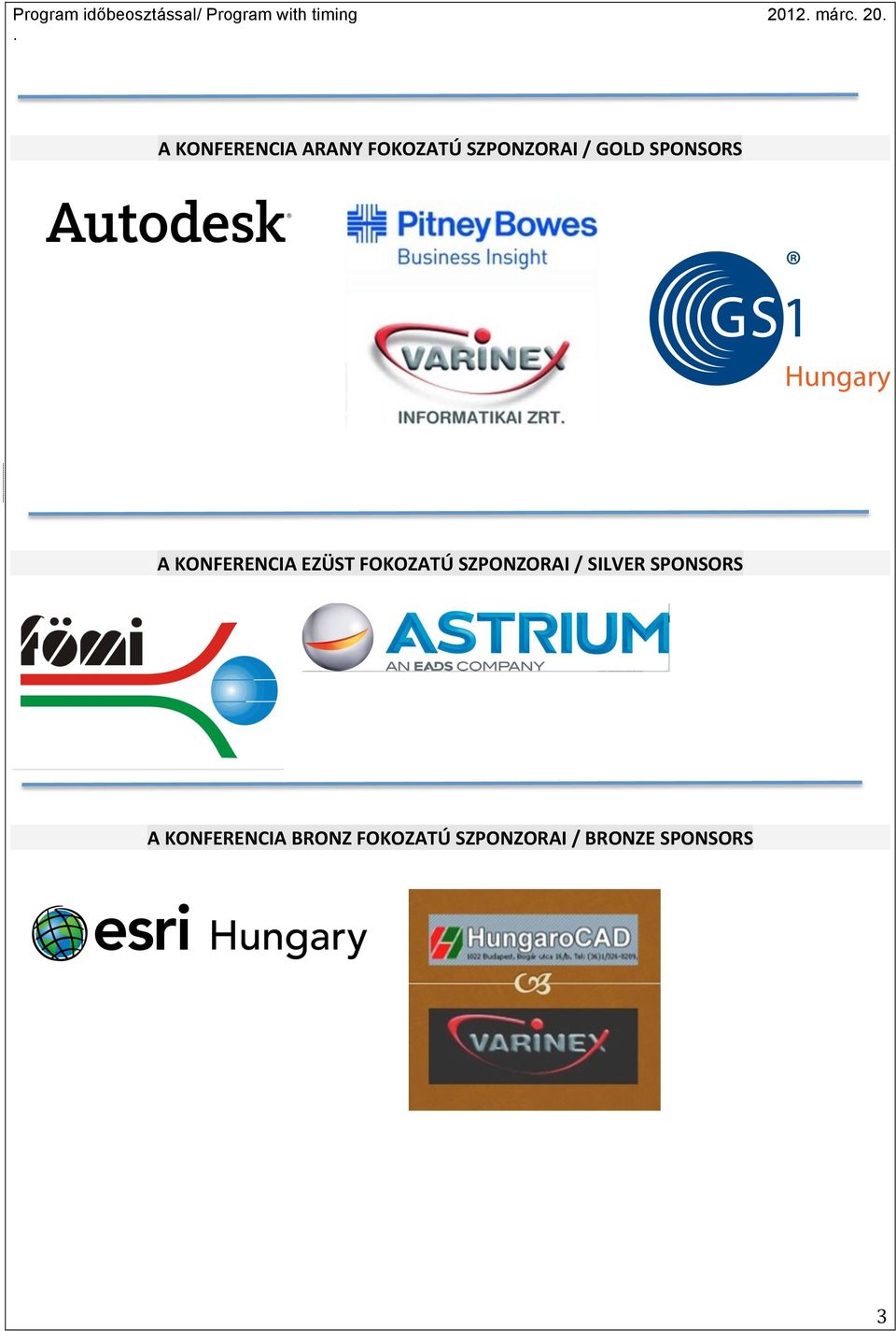 KONFERENCIA EZÜST FOKOZATÚ SZPONZORAI / SILVER SPONSORS A