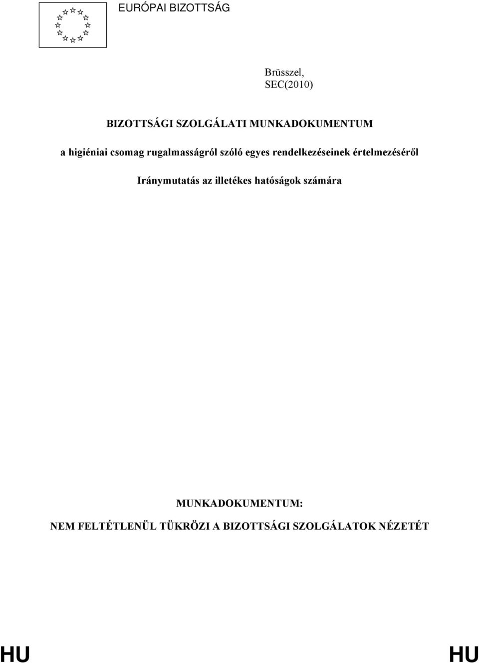 rendelkezéseinek értelmezéséről Iránymutatás az illetékes hatóságok