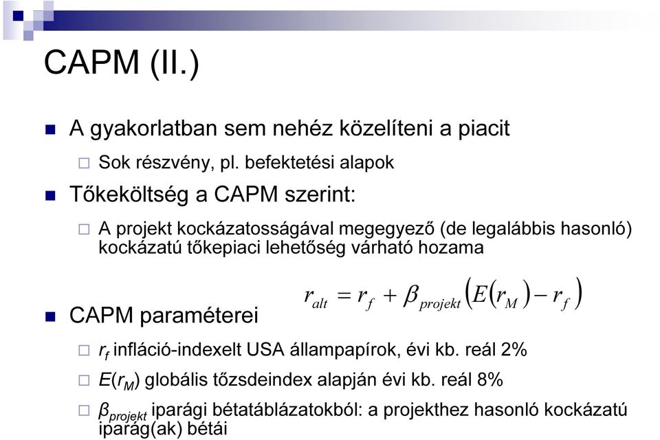 kockázatú tőkepiaci lehetőség váható hozama CAPM paaméteei pojekt f infláció-indexelt USA állampapíok, évi kb.