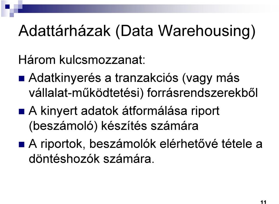 A kinyert adatok átformálása riport (beszámoló) készítés számára