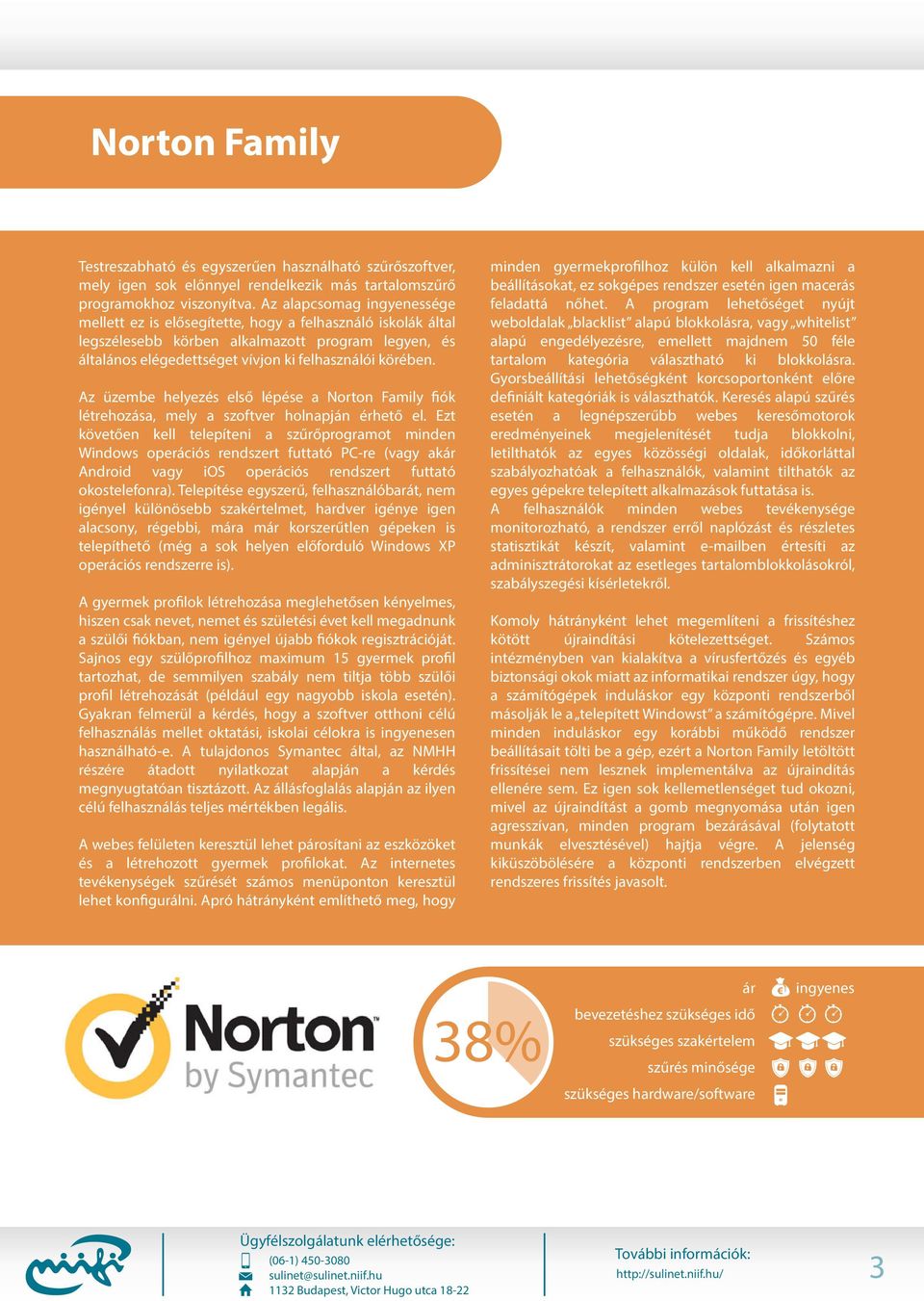 Az üzembe helyezés első lépése a Norton Family fiók létrehozása, mely a szoftver holnapján érhető el.