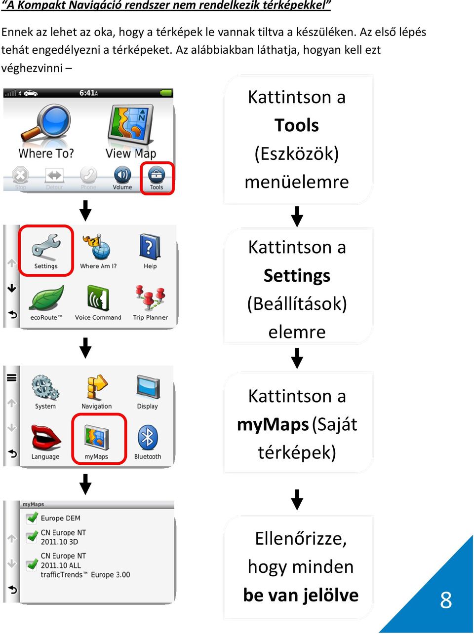 Az alábbiakban láthatja, hogyan kell ezt véghezvinni Kattintson a Tools (Eszközök) menüelemre