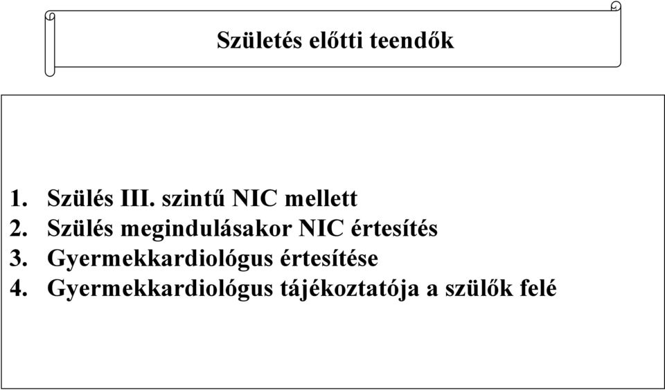 Szülés megindulásakor NIC értesítés 3.