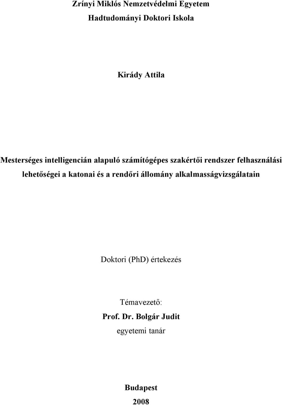 felhasználási lehetőségei a katonai és a rendőri állomány