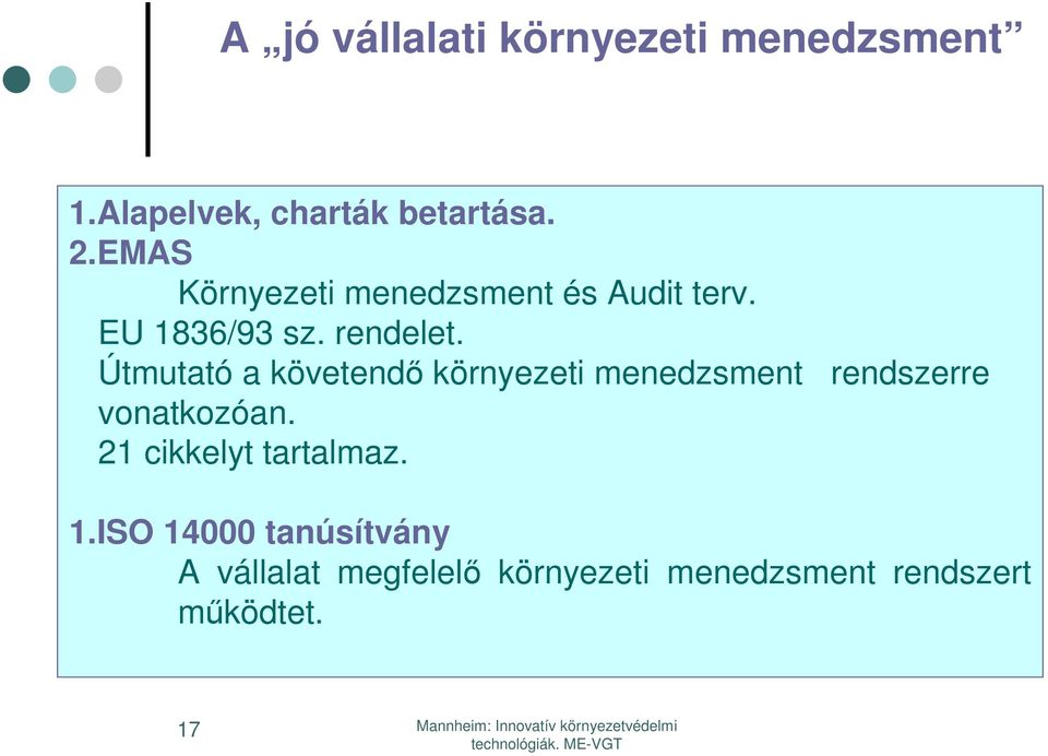 Útmutató a követendő környezeti menedzsment rendszerre vonatkozóan.