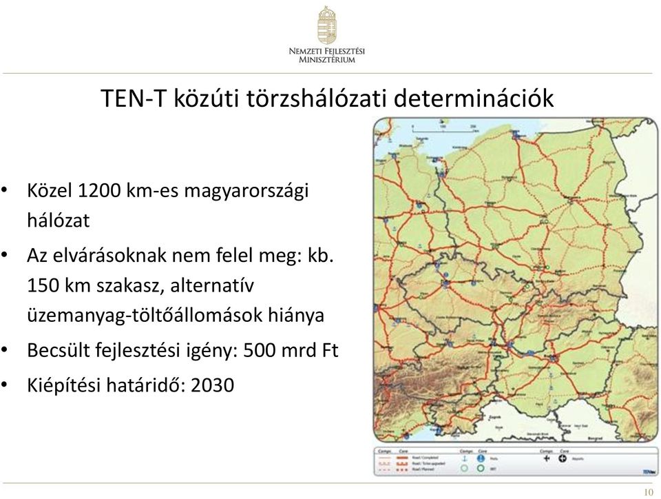 150 km szakasz, alternatív üzemanyag-töltőállomások hiánya