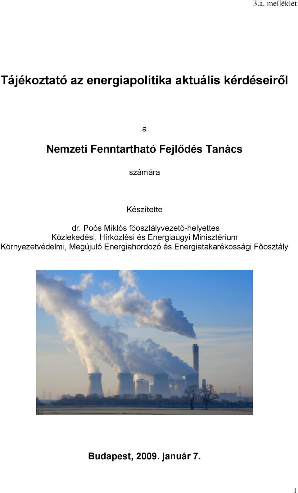 Poós Miklós főosztályvezető-helyettes Közlekedési, Hírközlési és Energiaügyi