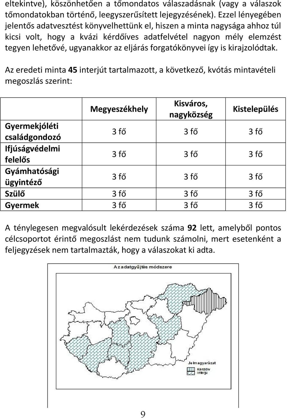 forgatókönyvei így is kirajzolódtak.