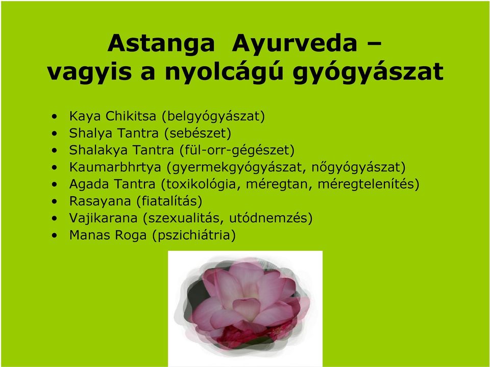 (gyermekgyógyászat, nőgyógyászat) Agada Tantra (toxikológia, méregtan,