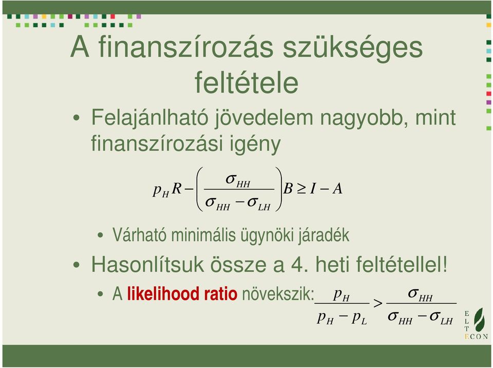 minimális ügynöki járadék LH B Hasonlítsuk össze a 4.