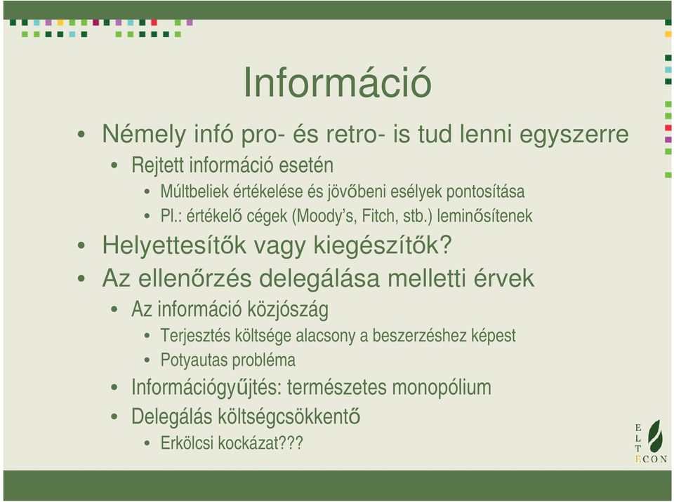 ) leminősítenek Helyettesítők vagy kiegészítők?