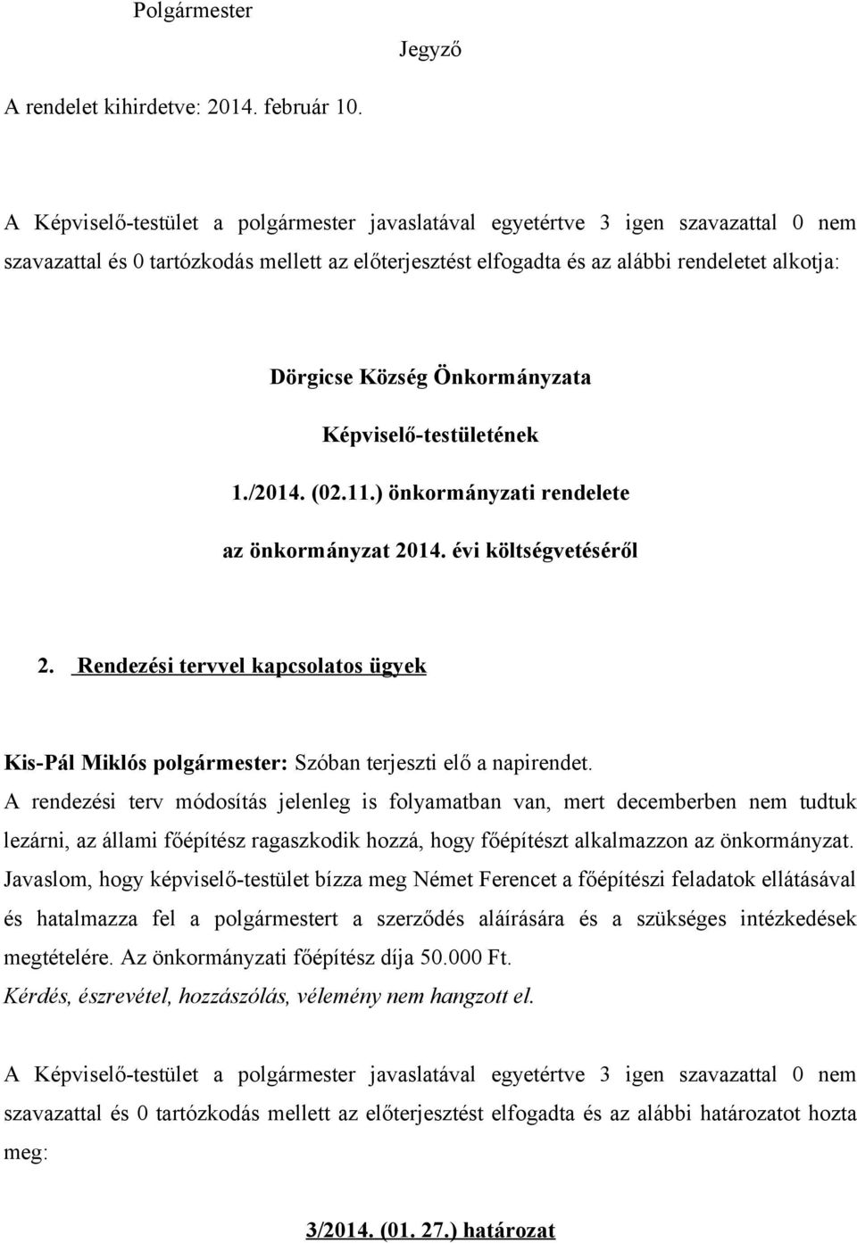 Önkormányzata Képviselő-testületének 1./2014. (02.11.) önkormányzati rendelete az önkormányzat 2014. évi költségvetéséről 2.