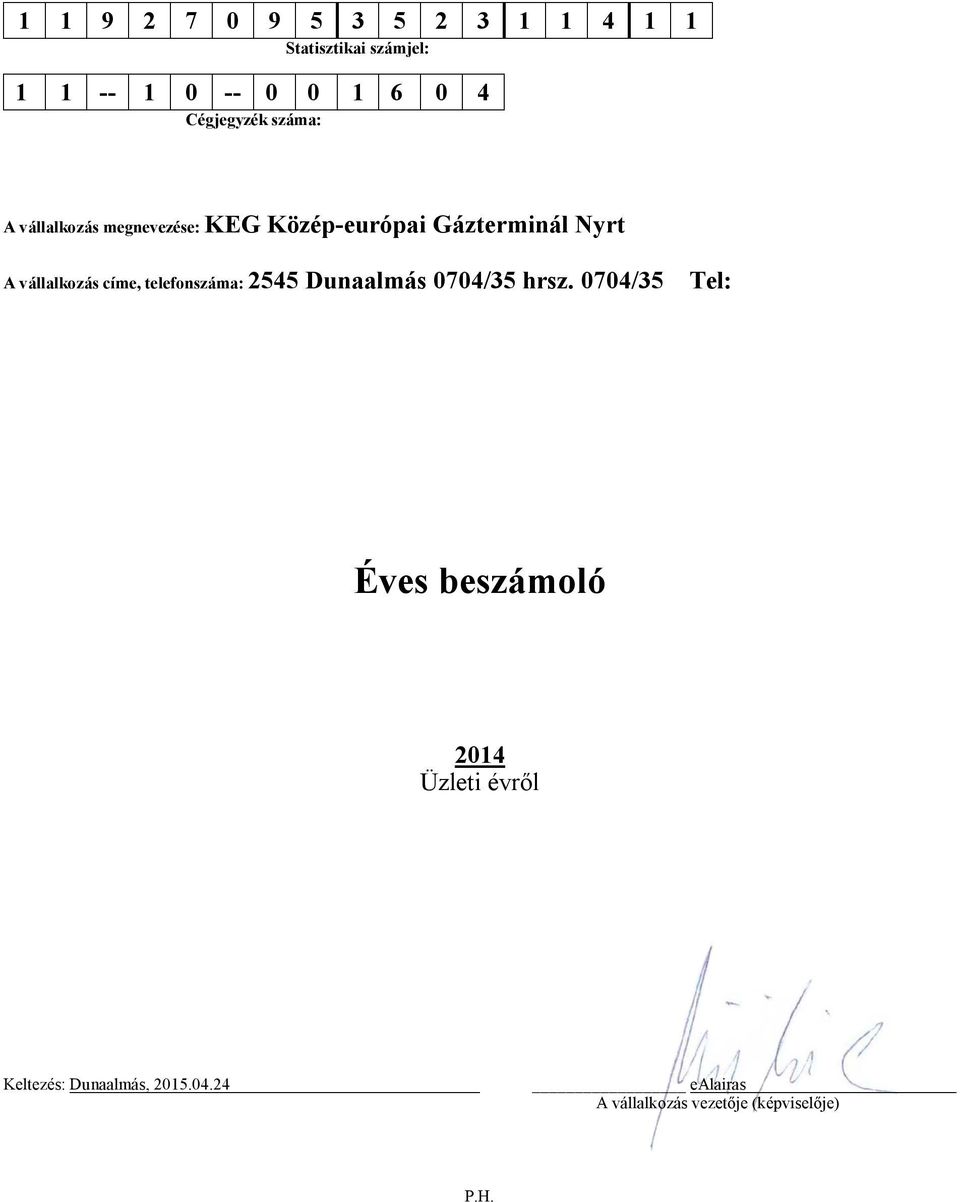 vállalkozás címe, telefonszáma: 2545 Dunaalmás 0704/35 hrsz.