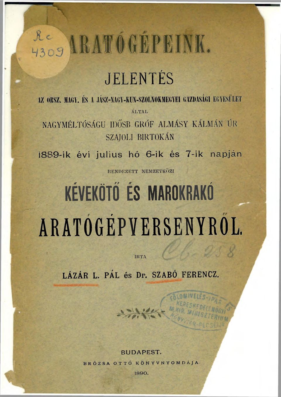 GRÓF ALMÁSY KÁLMÁN ÚR SZAJOÍi BIRTOKÁN Í889-ik évi julius hó 6-ik és 7-ik napján