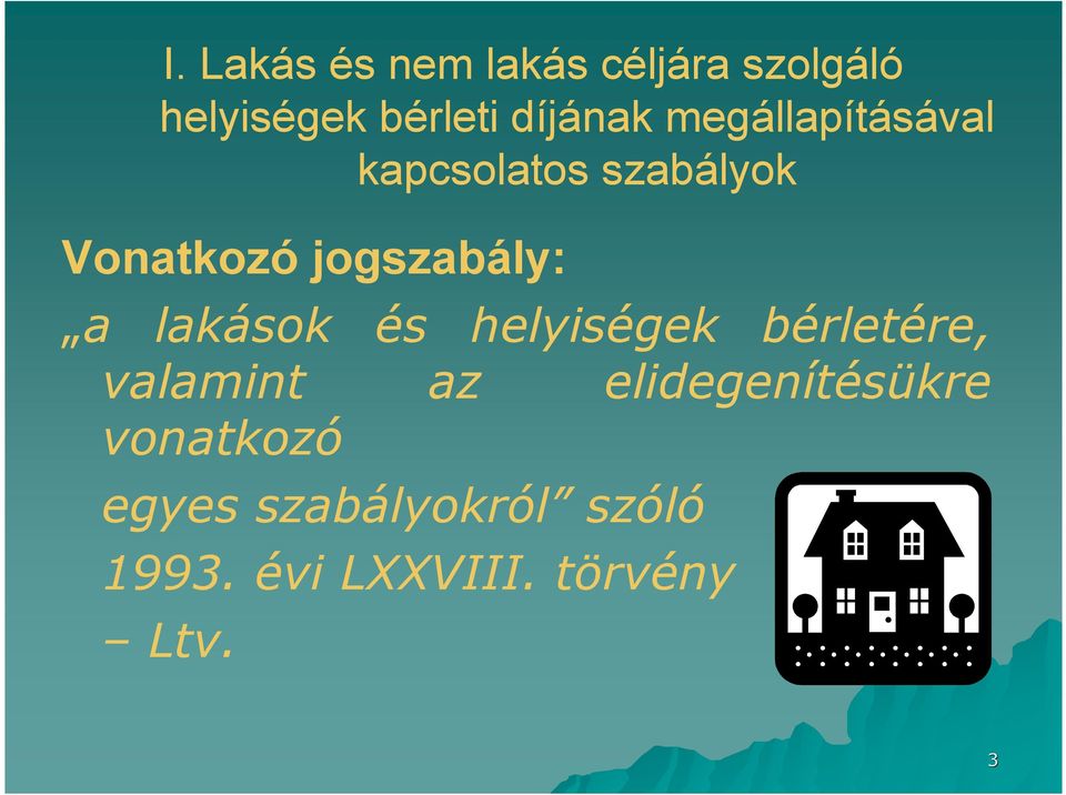 jogszabály: a lakások és helyiségek bérletére, valamint az