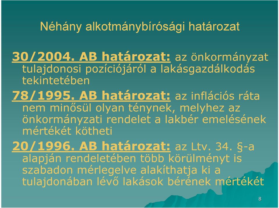 AB határozat: az inflációs ráta nem minősül olyan ténynek, melyhez az önkormányzati rendelet a lakbér