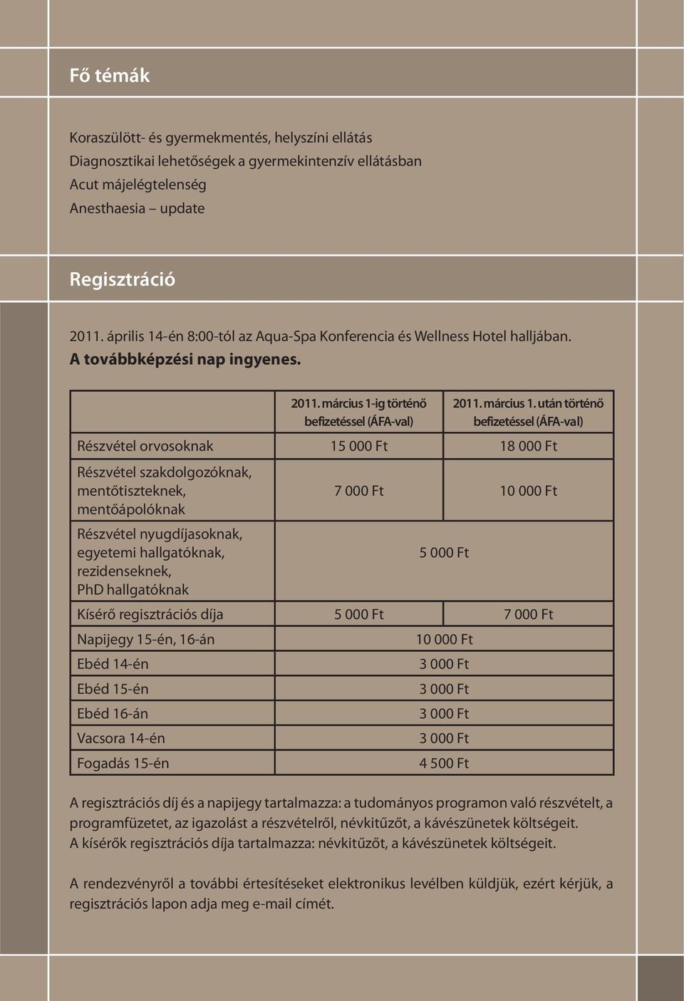 ig történő befizetéssel (ÁFA-val) 2011. március 1.