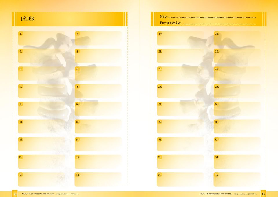 33. 34. 17. 18. 35. 36. 14 MOOT Kongresszus programja 2013. május 30.