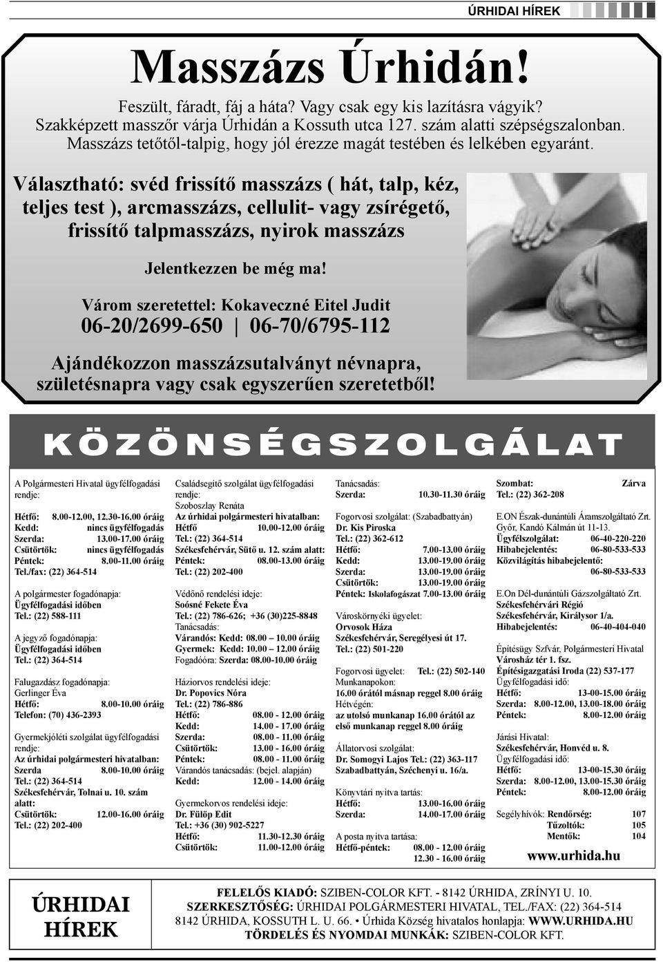 Választható: svéd frissítő masszázs ( hát, talp, kéz, teljes test ), arcmasszázs, cellulit- vagy zsírégető, frissítő talpmasszázs, nyirok masszázs Jelentkezzen be még ma!