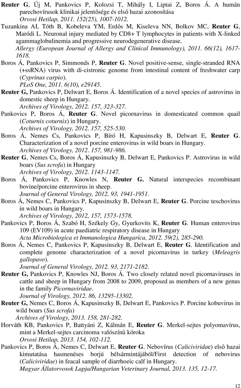 Neuronal injury mediated by CD8+ T lymphocytes in patients with X-linked agammaglobulinemia and progressive neurodegenerative disease.