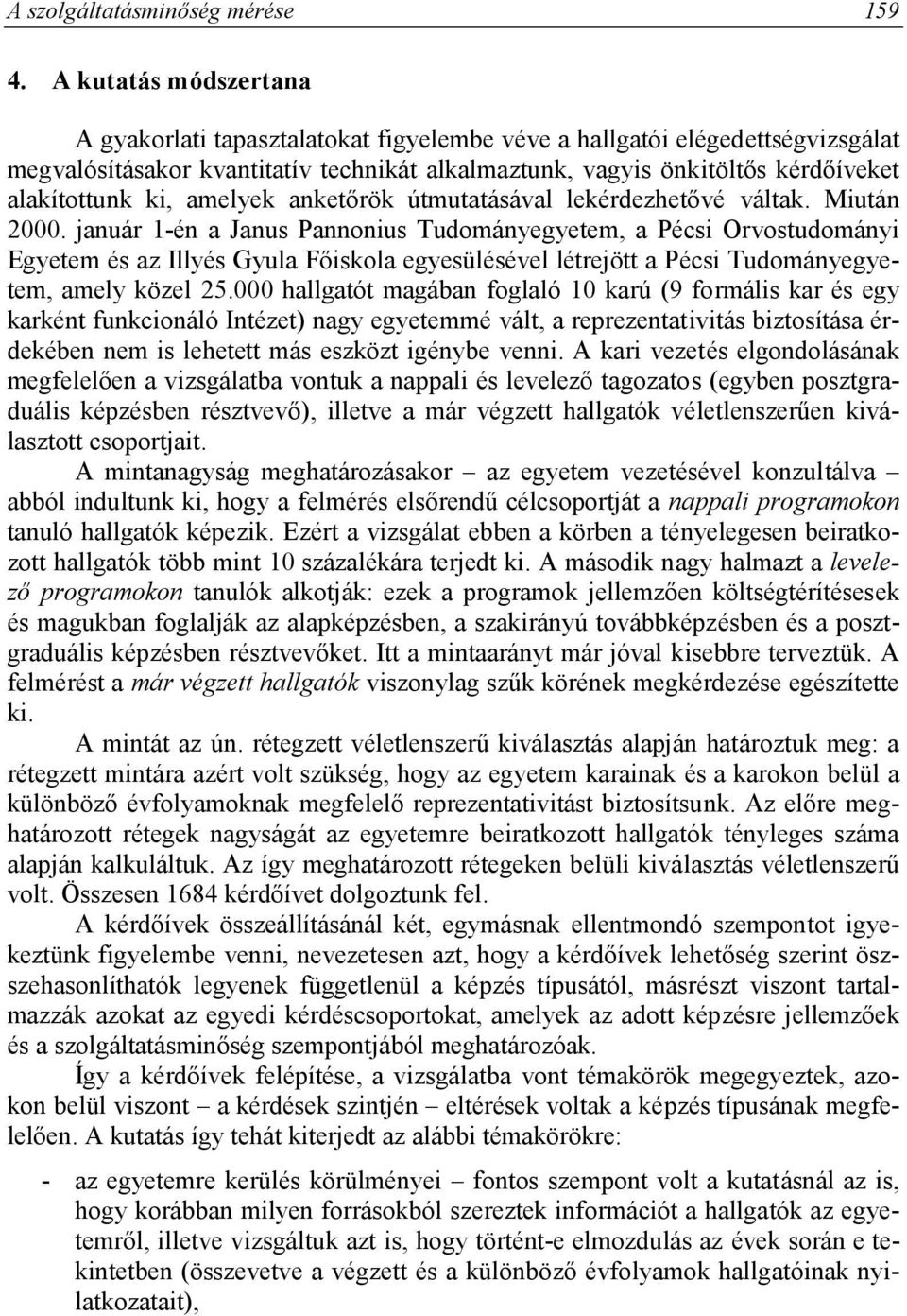 ki, amelyek anketőrök útmutatásával lekérdezhetővé váltak. Miután 2000.