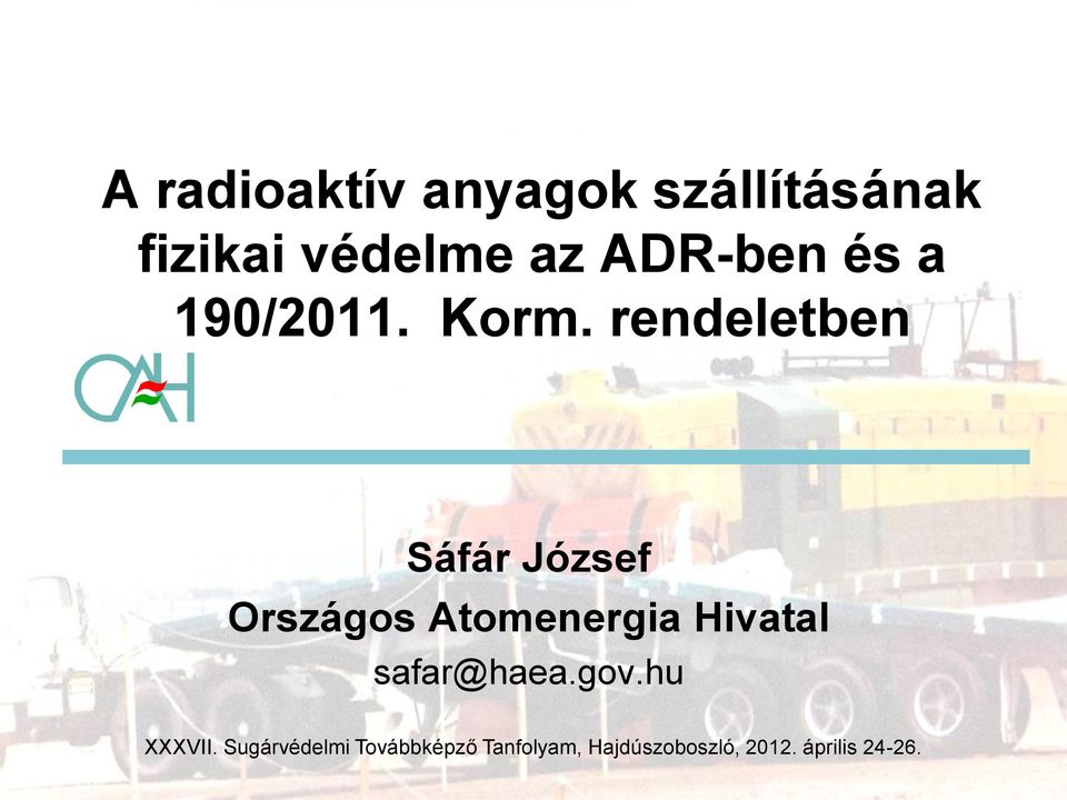 rendeletben Sáfár József Országos Atomenergia Hivatal