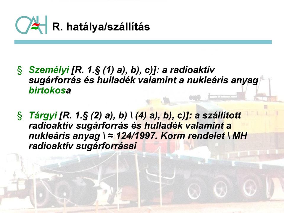 anyag birtokosa Tárgyi [R. 1.