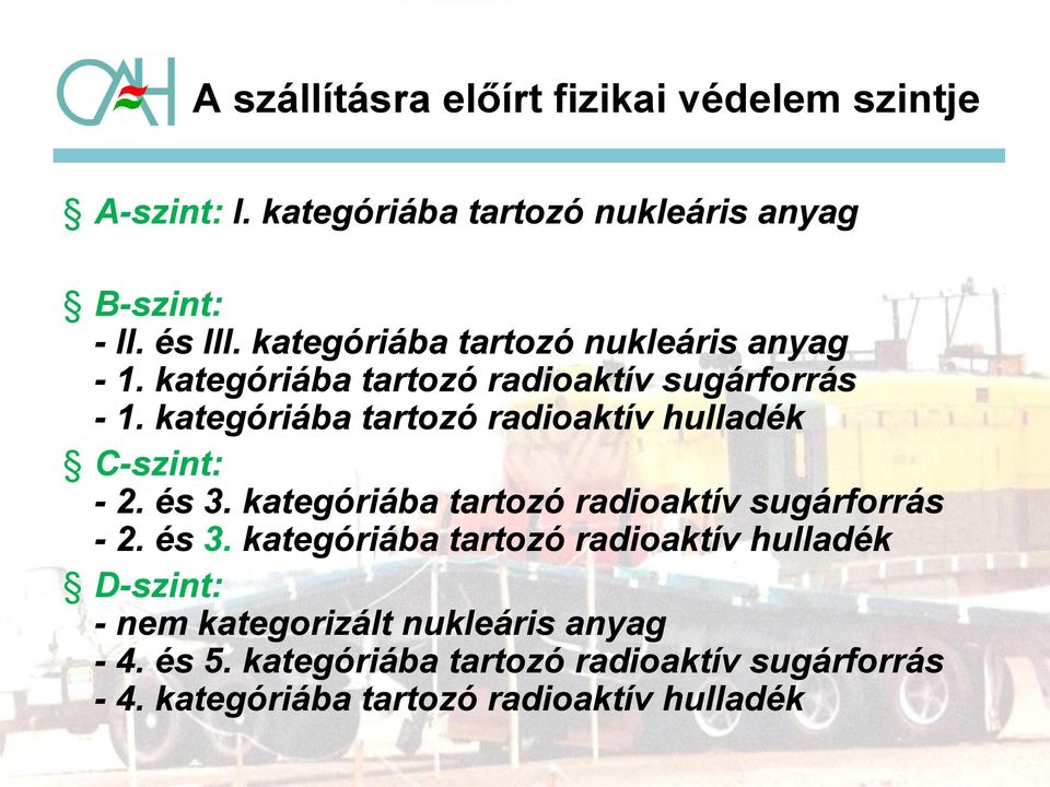 kategóriába tartozó radioaktív hulladék C-szint: - 2. és 3.