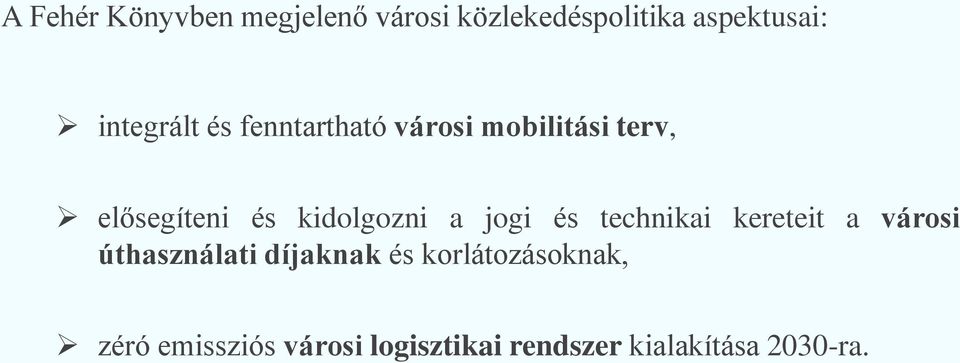 kidolgozni a jogi és technikai kereteit a városi úthasználati díjaknak