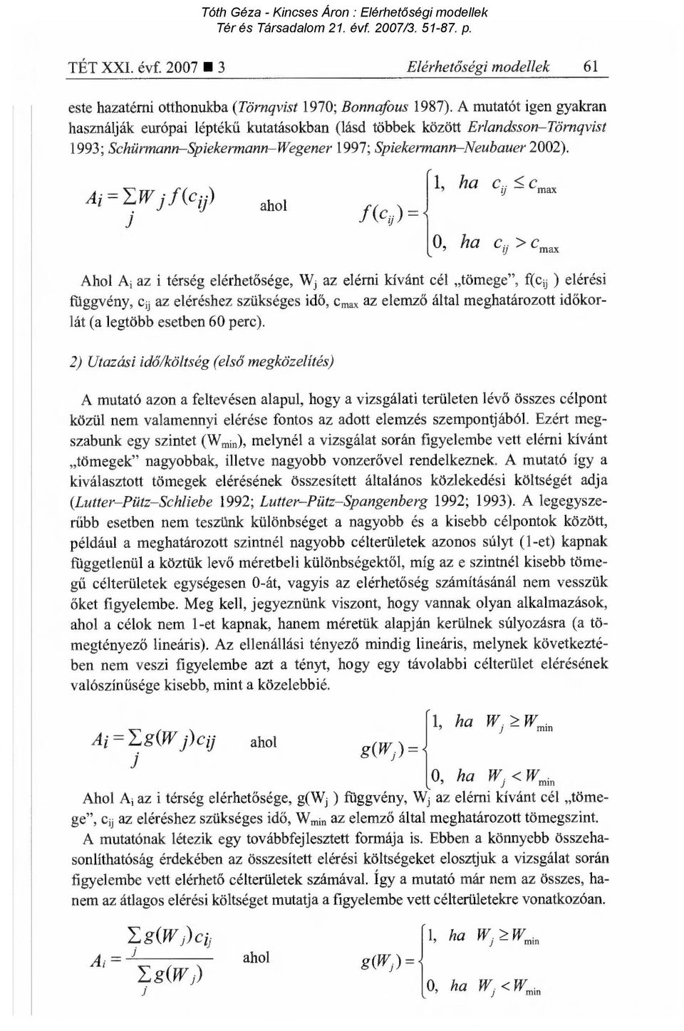 Ai=XW j f (c ahol f (cu) = 1, ha cu < c. 0, ha cu > c.